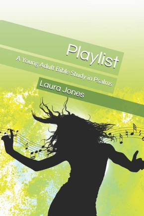 Playlist: A Young Adult Bible Study in Psalms