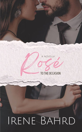 Rosé to the Occasion: A Marriage of Convenience Romantic Comedy