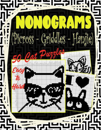 Nonograms Picross Griddlers Hanjie: Nonograms Book Logic Pic Griddler Games Japanese Puzzles Picross Games Logic Grid Puzzles Hanjie Puzzle Books Logi