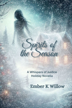 Spirits of the Season: A Whispers of Justice Holiday Novella