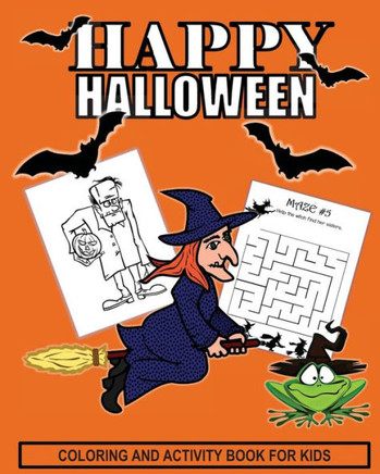 Halloween Coloring And Activity Book For Kids: More Trick or Treat Time Activity Book With Coloring, Dot to Dot, Mazes, Puzzles, Draw Me, Tracing and