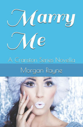 Marry Me: A Cranston Series Novella