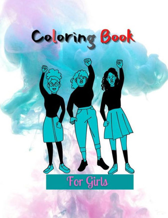 Coloring Book For Girls: Coloring Book with Flowers, Butterflies and More with Lot of Coloring pages