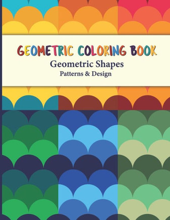 Geometric Coloring Book: Relaxing And Stress Relieving Adult Coloring Books design for Everyone