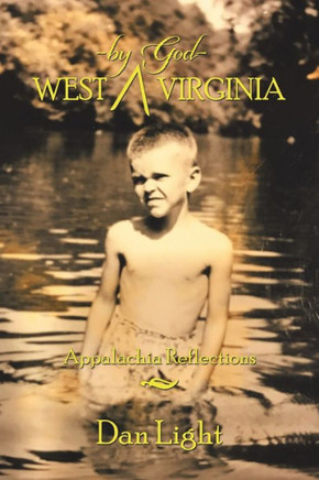 West - By God - Virginia: Appalachia Reflections