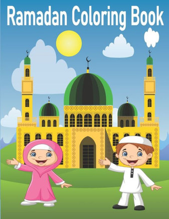 Ramadan Coloring Book: Easy Educational Coloring Images for kids / Ramadan Coloring Book for Kids / Ramadan Islamic Coloring Book for Kids