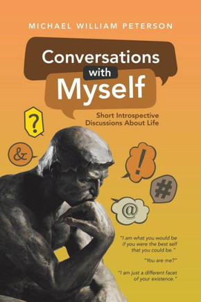 Conversations With Myself: Short Introspective Discussions About Life