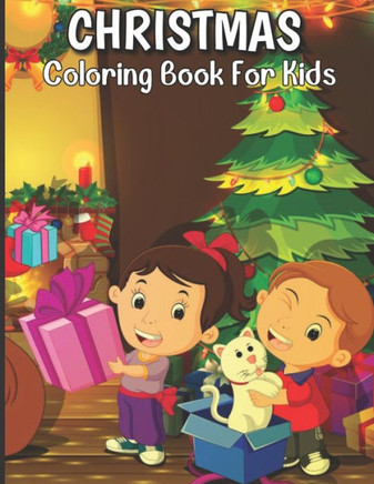 Christmas Coloring Book For Kids: 50 Unique Christmas Coloring Pages For Fun & Relaxing