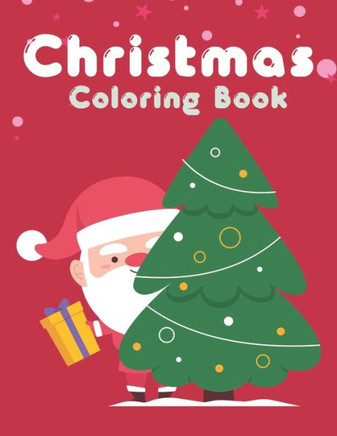Christmas Coloring Book: Funny Christmas Decorate Coloring Books Gifts for Kids