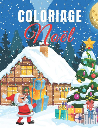 Coloriage Noel: Livre de coloriage pour adultes, Magnifiques dessins de Noël à colorier, Coloriage anti-stress pour la relaxation & la