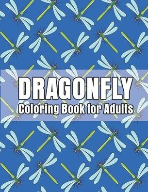 Dragonfly Coloring Book for Adults: Magical Wonderful Dragonflies