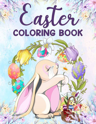 Easter coloring book: An Adult Coloring Book Featuring Fun and Relaxing Designs,50 Easter Coloring filled images for adults, Coloring Pages