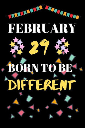 February 29 Born to Be Different: leap year birthday gifts for those who born in 29 February