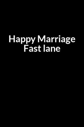 Happy Marriage Fast lane: The Overweight American Teacher Men's Guide to Saving Your Marriage through Text Messaging (for Men Only)