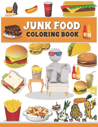 Junk food coloring book: An Adult Coloring book with Fun, Easy, and Relaxing Coloring Pages full of Natural eggs and Delicious Liquids ( Delici