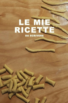 Le Mie Ricette: Le tue ricette sempre a portata di mano. Schede da compilare per ogni piatto, con tutti i dettagli.