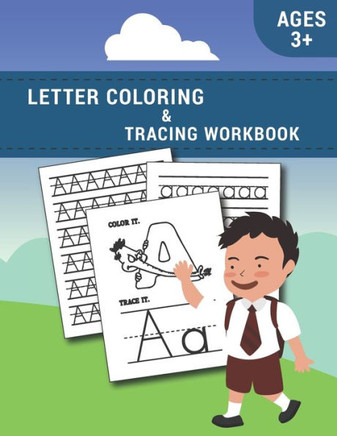Letter Tracing And Coloring Book: Tracing and Coloring Alphabet letters Workbook Learning to Trace Letters Ages 3 Toddlers, Preschool, Pre-K & Kinder