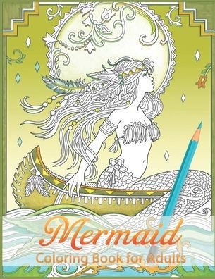 Mermaids Coloring Book: Stress Relieving Designs for Adults Relaxation