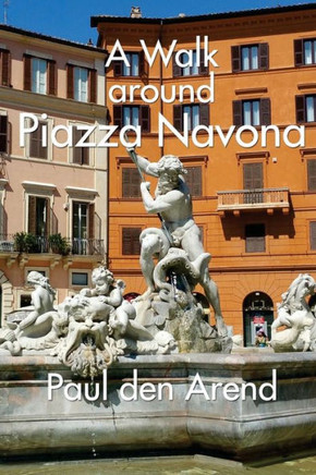 A Walking Tour Around Piazza Navona: A Guided Walk In Rome