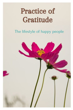 Practice of gratitude: The lifestyle of happy people