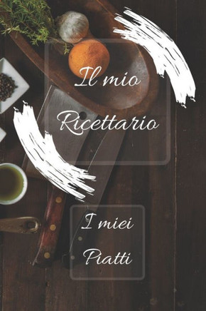 Ricettario da Scrivere: Le Mie Ricette