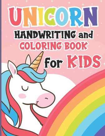 Unicorn Handwriting and Coloring Book for Kids: Unicorn Alphabet Handwriting Practice Book - Letter Tracing Workbook For Kids - ABC with Unicorn Color