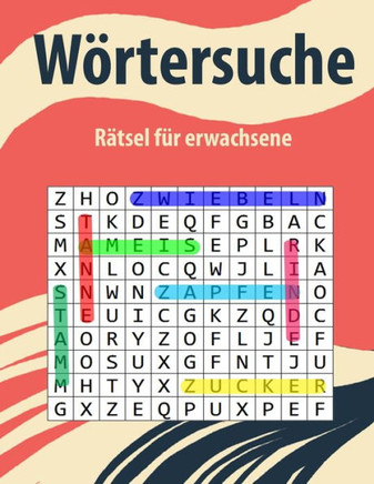 Wörtersuche rätsel für erwachsene: wörtersuche große schrift für Erwachsene und Senioren Die unter der Rätselfigur aufgeführten Wörter sind waagerecht
