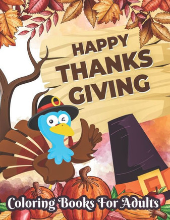 Happy Thanksgiving Coloring books for adults: Thanksgiving day, Simple & Easy Autumn Coloring Book for Adults with Fall Cornucopias, Autumn Leaves, Ha - Large Print