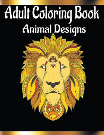 Adult Coloring Book Animal Designs.: 50 BEAUTIFUL ANIMAL DESIGNS This adult coloring book from By creative thinking has 50 beautiful animal designs in