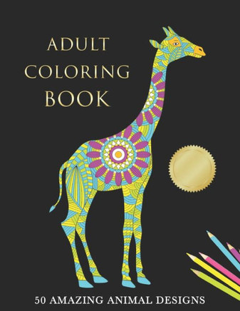 Adult Coloring Book: An Animal Coloring Book for Stress Relief and Relaxation