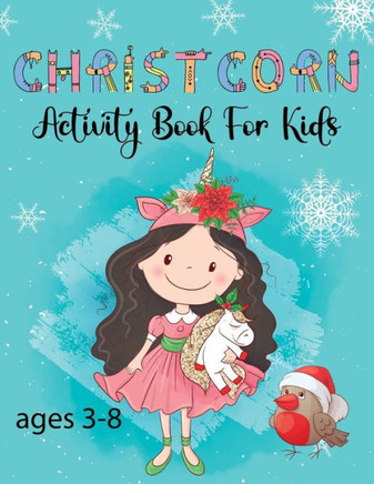 Christcorn Activity Book For Kids for ages 3-8: Unicorn Christmas Activity Book For Kids Coloring, Sticker, Maze, Suduko, Word Search