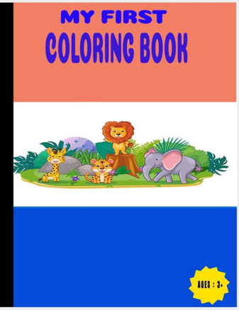 My First Coloring Book: Great Gift for Boys & Girls, Ages 3