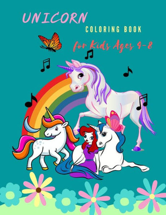 Unicorn Coloring Book For Kids Ages 4-8: A unicorn Cute and Adorable Coloring Designs For Kids Ages 4-8 (US Edition)