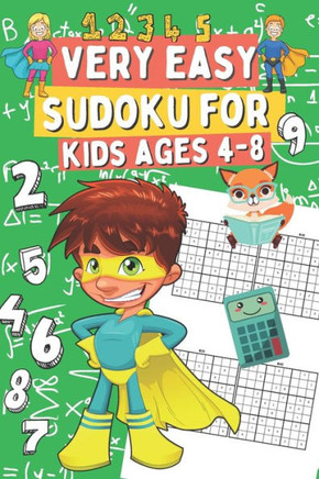 Very Easy Suoku for Kids Ages 4-8: Sudoku Puzzles for Clever Children Who Love Brain Games, Gift Idea for Boys and Girls