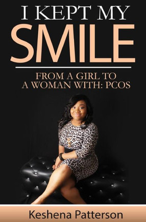 I Kept My Smile: From A Girl To A Woman With: Pcos