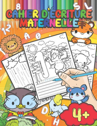 Cahier d'Écriture Maternelle: Cahier d'actvities avec des animaux, Apprenons a tracer lignes formes et les lettres, Livre de Coloriage pour enfants
