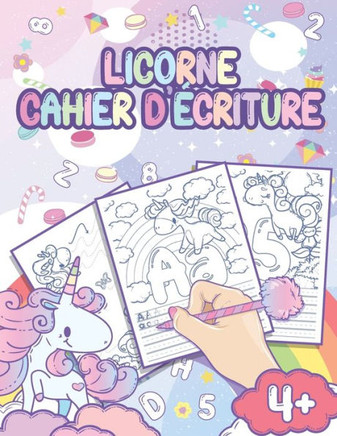 Licorne cahier d'écriture: Livre de Coloriage, Apprenons a tracer lignes formes pour l'école maternelle avec l'espace pour ecrire les lettres A à