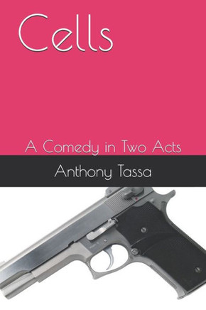 Cells: A Comedy in Two Acts