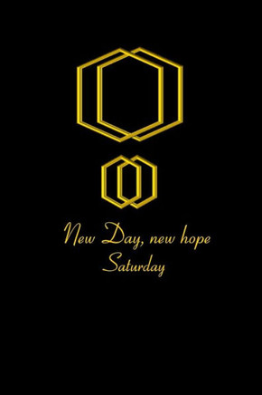 Saturday Monday New Day New Hope; Promise and pledge on the same day: Motivational; ِCommitment; 107 Pages, 6""x9"" inches; Soft Black Cover