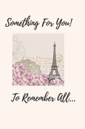 Something For You!: To Remember All...