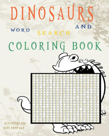 Dinosaurs Word Search and Coloring Book: Word Search and coloring book for kids from 4 - 8