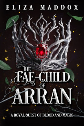 The Fae-Child of Arran: A Royal Quest of Blood and Magic