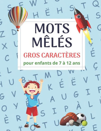 Mots Mêlés Gros Caractères Pour Enfants: carnet grand format de 90 grilles avec 890 mots de Gros Caractères sur différents thèmes ( pays, villes de Fr