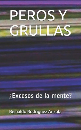 Peros Y Grullas: ¿Excesos de la mente?
