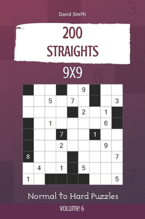 Straights Puzzles - 200 Normal to Hard Puzzles 9x9 vol.6