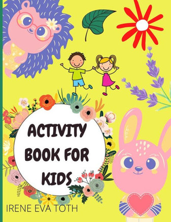Activity Book For Kids: Awesome Activity Workbook for Children - Coloring, Maze Puzzle, Sudoku & More Activities Pages - 100 Pages With Pract