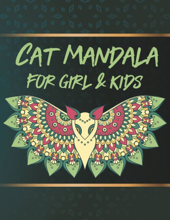 Cat Mandala Coloring For girl & kids: Best Cat coloring book for girls & kids. This book size is 8.5*11 in & pages 30