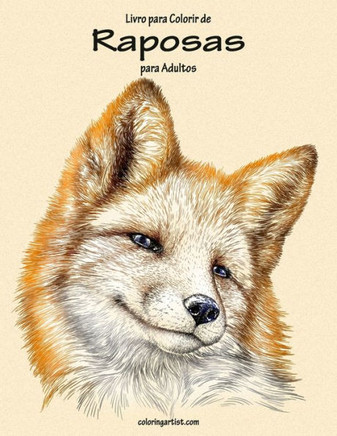 Livro Para Colorir De Raposas Para Adultos 1 (Portuguese Edition)