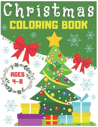 Christmas Coloring Book: Christmas Coloring Book For Kids Ages 4-8