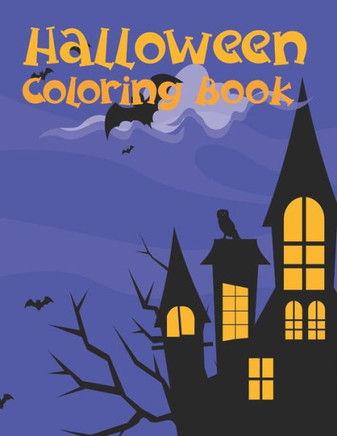Halloween Coloring Book: Halloween Designs Including Witches, Ghosts, Pumpkins, Vampires, Haunted Houses, Zombies